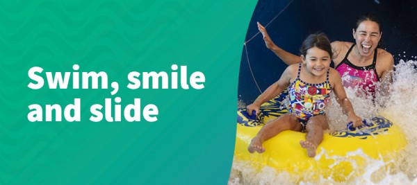 Swim, Smile and Slide